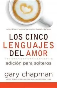 Los Cinco Lenguajes del Amor Edicion para Solteros