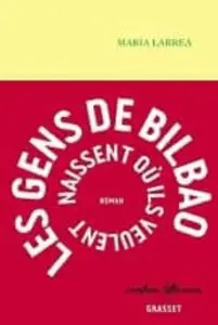 Les Gens de Bilbao Naissent Où Ils Veulent 				 (Edición en Francés)