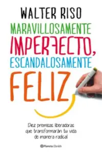 Maravillosamente Imperfecto, Escandalosamente Feliz
