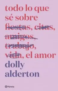 Todo Lo Que Sé Sobre el Amor. Edición Especial