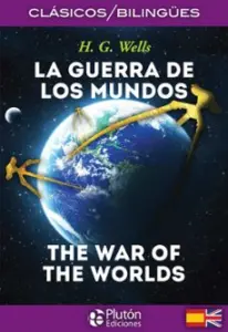 La Guerra de los Mundos / The War Of The Worlds (Ed. Bilingüe Español – Ingles)