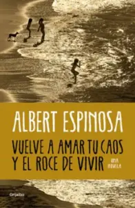 Vuelve a Amar Tu Caos y el Roce de Vivir