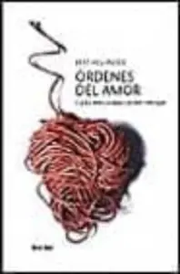 Ordenes del Amor: Cursos Seleccionados de Bert Hellinger