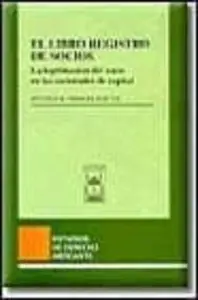 El Libro Registro de Socios: la Legitimacion del Socio en las Soc Iedades de Capital