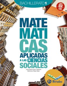 Matemáticas Aplicadas a las Ciencias Sociales 1º Bachillerato Nueva Etapa Bruño Edición Actualizada