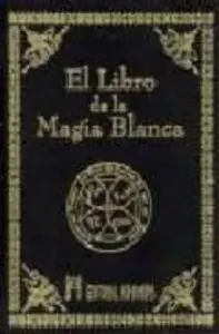 El Libro de la Magia Blanca