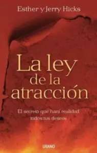 La Ley de la Atraccion: el Secreto Que Hara Realidad Todos Tus de Seos