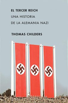 El Tercer Reich: una Historia de la Alemania Nazi