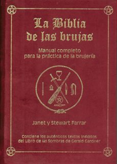 Biblia de las Brujas: Manual Completo para la Practica de la Bruj Eria (3ª Ed)