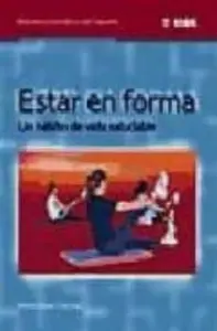 Estar en Forma: un Habito de Vida Saludable