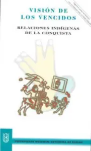Vision de los Vencidos: Relaciones Indigenas de la Conquista (Vigesimoseptima Reimpresion)